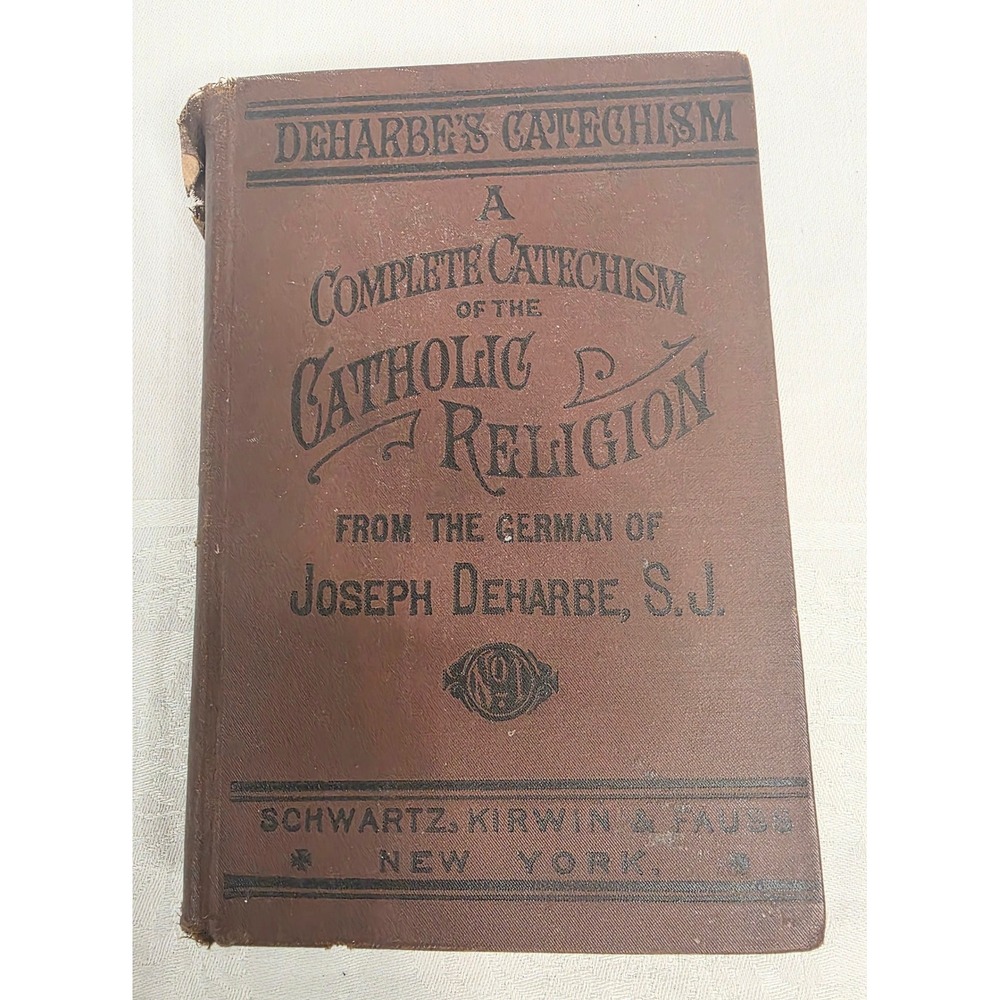 Antique Deharbe's Catechism A Complete Catechism of the Catholic Religion Book